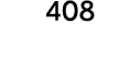 408