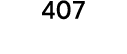 407